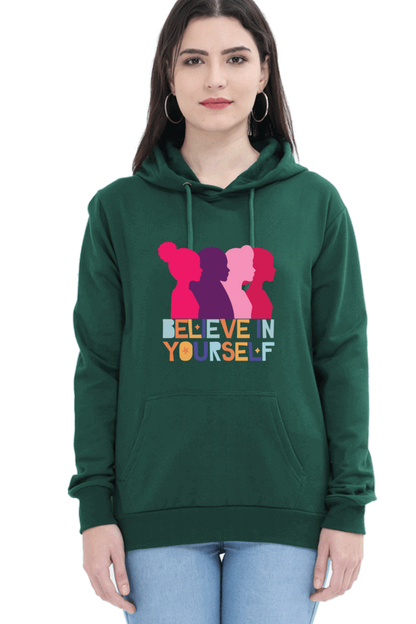 "Believe in Yourself" Hooded Sweatshirt for Girls and Women Bottle Green