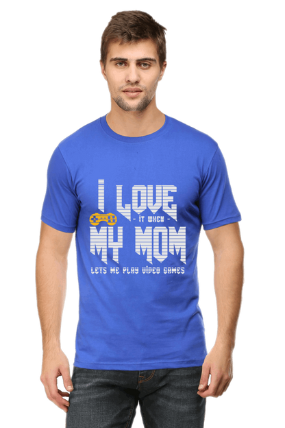 I Love It When My Mom Lets Me Play Video Game- Men's Printed T Shirt Royal Blue