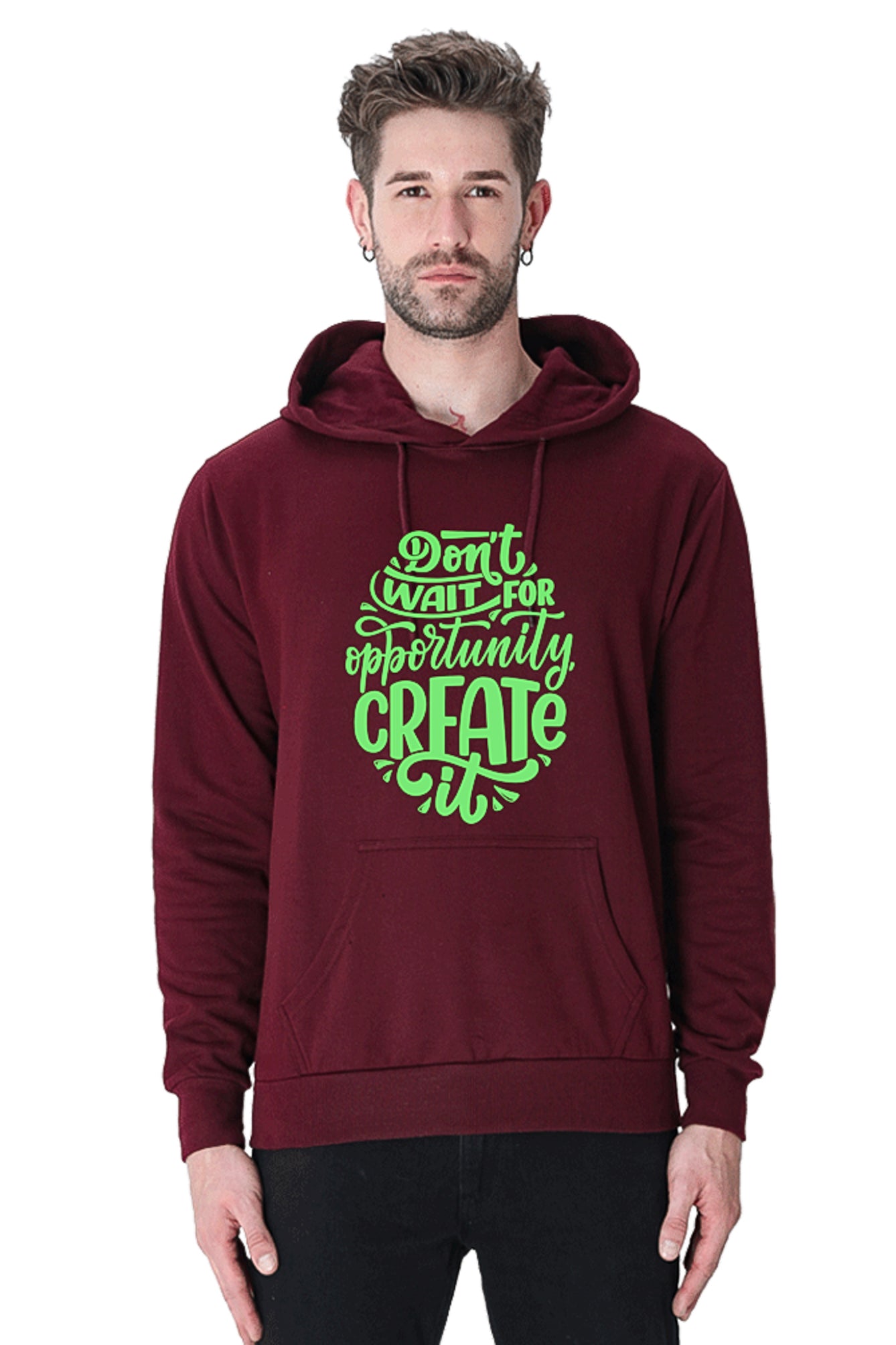 Hoodie Sweatshirt - Dont Wait For Opportunity Create green printed.