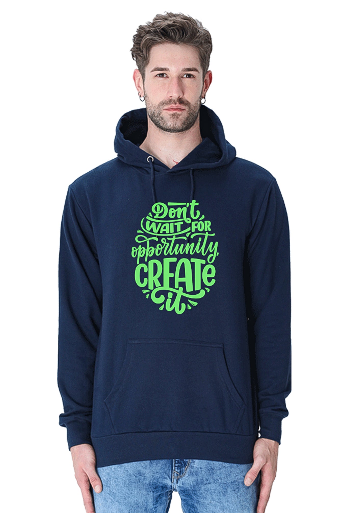 Hoodie Sweatshirt - Dont Wait For Opportunity Create green printed.