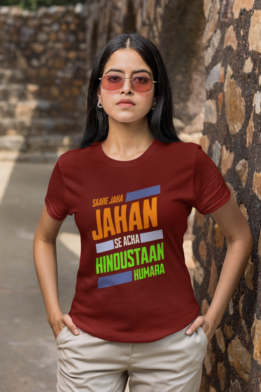 Saare Jaha Se Acha Independence Day Women T Shirts Maroon