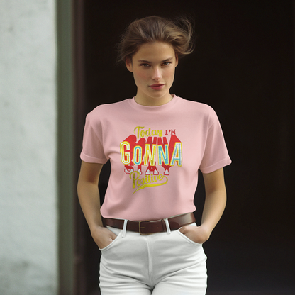 Gonna Stay Positive T Shirts For Women