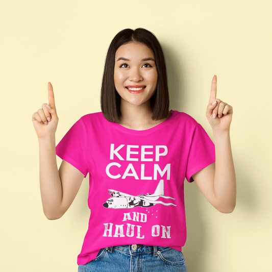 Keep Calm And Haul OnT Shirts For Women