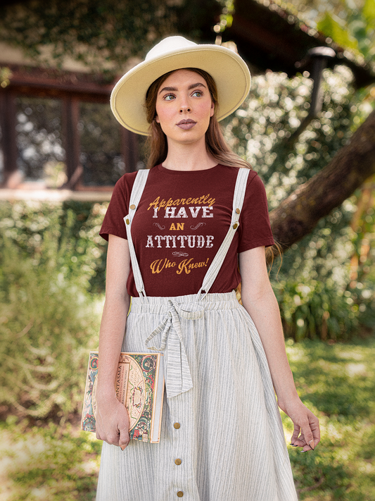 I Have An Attitude T Shirts For Women