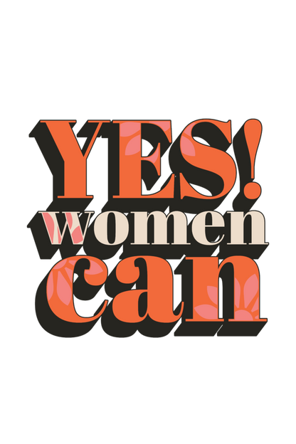 "Yes, Women Can" Hooded Sweatshirt for Girls and Women