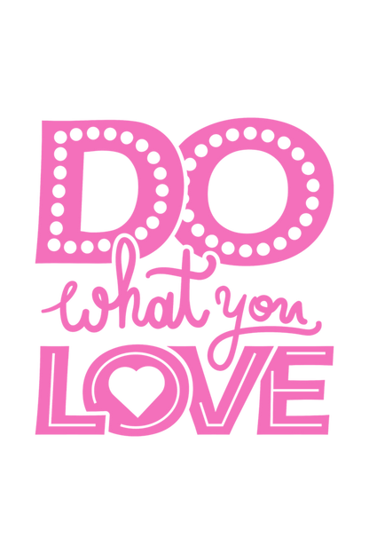 "Do What you Love" Hooded Sweatshirt for Girls and Women